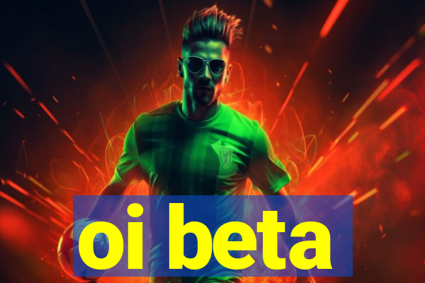 oi beta